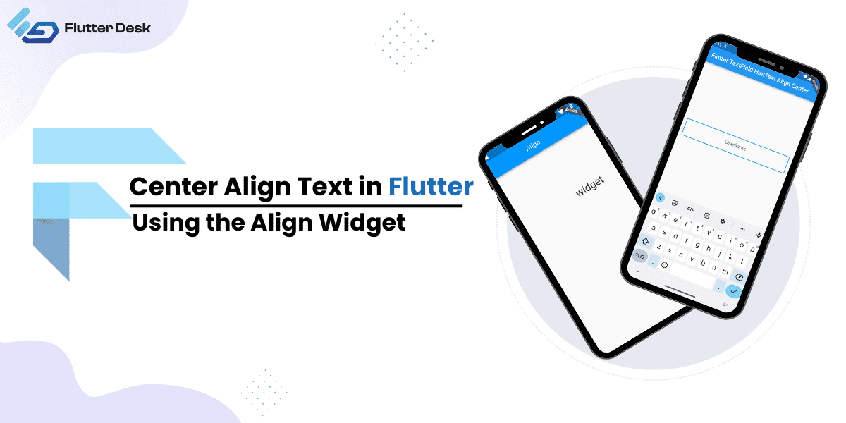 Center Align Text in Flutter Using the Align Widget