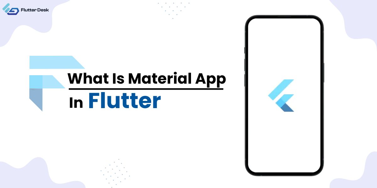 What is Material App Flutter