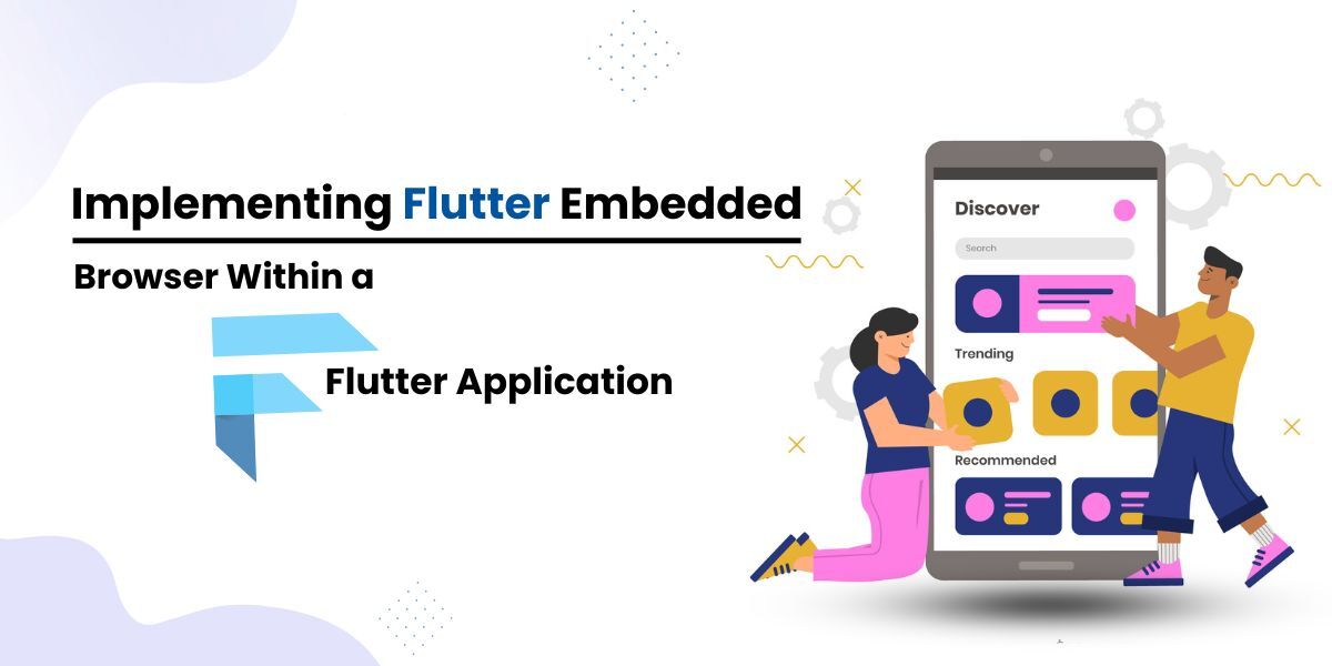 Implementing Flutter Embedded Browser Within a Flutter Application