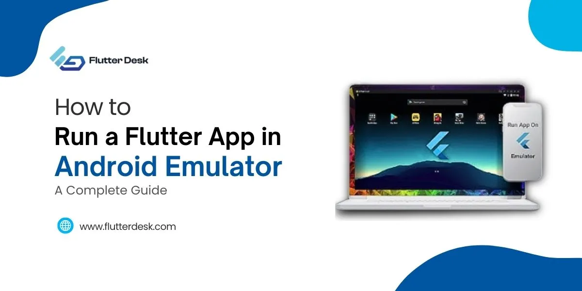 How to Run a Flutter App in an Android Emulator