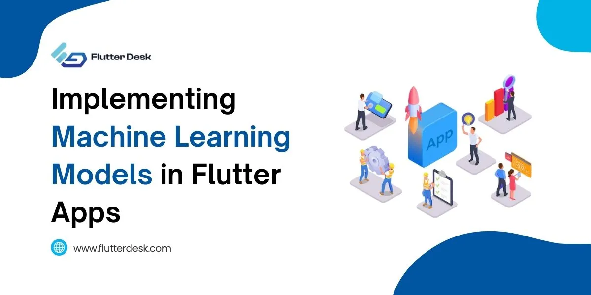 Implementing Machine Learning Models in Flutter Apps